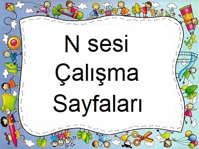 Çocuklar İçin n sesi Çalışma Sayfaları 